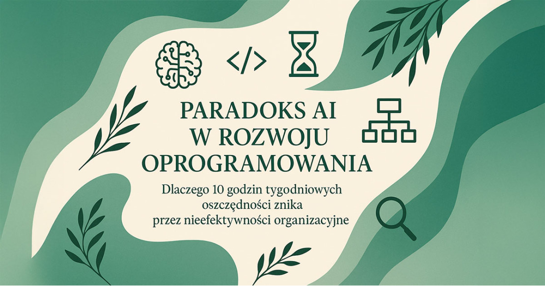 Paradoks AI w rozwoju oprogramowania: Dlaczego 10 godzin oszczędności tygodniowo znika w niesprawnościach organizacyjnych