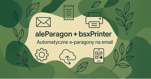 Wysyłka e-paragonów na email: Integracja aleParagon z bsxPrinter